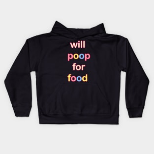 WILL POOP FOR FOOD KIDS CLOTHES Kids Hoodie